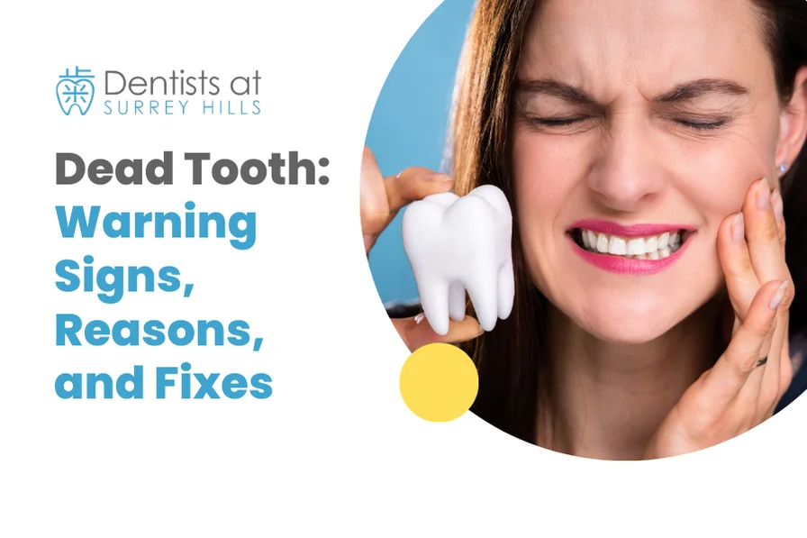 Dead Tooth Warning Signs, Reasons, and Fixes