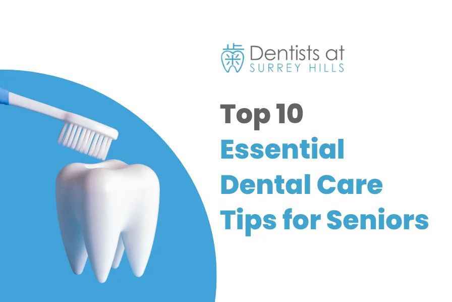 Top 10 Essential Dental Care Tips for Seniors